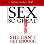 Sex So Great She Can't Get Enough, Barbara Keesling