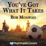 Youve Got What It Takes, Bob Moawad