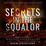 Secrets in the Squalor, Drew Strickland