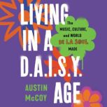 Living in a D.A.I.S.Y. Age, Austin McCoy