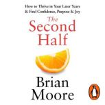 The Second Half, Brian Moore