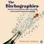 Bitchographies, Vivienne Vuitton