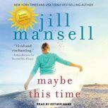Maybe This Time, Jill Mansell