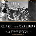 Clash of the Carriers The True Story of the Marianas Turkey Shoot of World War II, Barrett Tillman