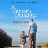A Fathers Daughter, Stephen BradleyWaters