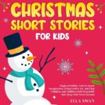 Christmas Short Stories For Kids Mag..., Ella Swan