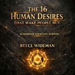 The 16 Human Desires That Make People..., Reecejames Wideman