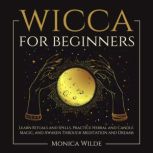 Wicca for Beginners, Monica Wilde