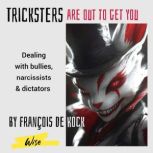 Tricksters are out to get you, Francois De Kock