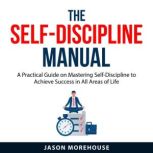 The SelfDiscipline Manual, Jason Morehouse