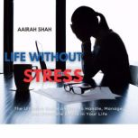 Life Without Stress, Aairah Shah