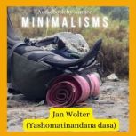 Minimalism, Jan Yashomatinandana Dasa Wolter