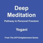 Deep Meditation  Pathway to Personal..., Yogani