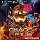 The Chaos Wielder, A.E. Cosby