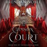 The Crimson Court, Brendan Noble
