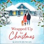 Wrapped Up for Christmas, Katlyn Duncan