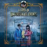 Series of Unfortunate Events #3: The Wide Window, Lemony Snicket