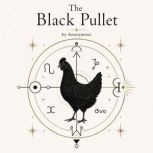 The Black Pullet, Anonymous
