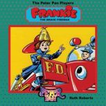 Frankie the Brave Fireman, Ruth Roberts