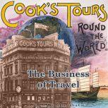 The Business of Travel Fifty Years' Record of Progress. A History of Thomas Cook & Son, W. Fraser Rae