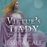 Virtues Lady, Jessica Cale