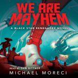 We Are Mayhem, Michael Moreci