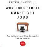 Why Good People Cant Get Jobs, Peter Cappelli