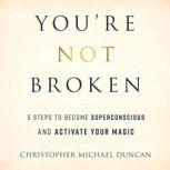 Youre Not Broken, Christopher Michael Duncan