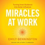Miracles at Work, Emily Bennington