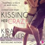 Kissing Her Crazy, Kira Archer