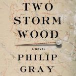 Two Storm Wood, Philip Gray