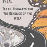 Texas Highways and the Genocide of th..., LAL