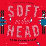 Soft in the Head, MarieSabine Roger