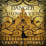 Danger at Dunhaven Castle, Nellie H. Steele