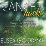 Cancer Hacks, Elissa Goodman