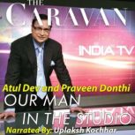 The Caravan Our Man in the Studio S0..., Atul Dev