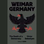 Weimar Germany, Victor Sebestyen