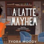 A Latte Mayhem, Tyora Moody