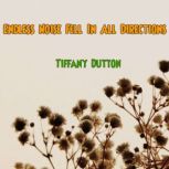 Endless Noise Fell In All Directions, Tiffany Dutton