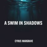 A Swim in Shadows Secrets of Russian..., Cyrus Margrave