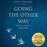 Going The Other Way From A Society Go..., Pete Dejong