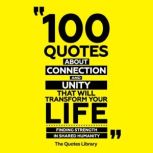 100 Quotes About Connection And Unity..., The Quotes Library