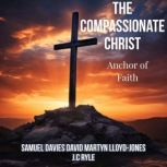 The Compassionate Christ, David Martyn LloydJones