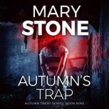 Autumns Trap, Mary Stone
