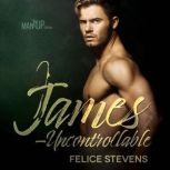 JamesUncontrollable, Felice Stevens