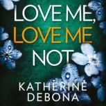 Love Me, Love Me Not, Katherine Debona