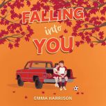 Falling Into You, Emma Harrison