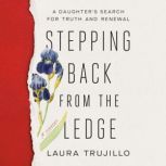 Stepping Back from the Ledge, Laura Trujillo