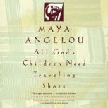 All Gods Children Need Traveling Sho..., Maya Angelou