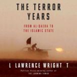 The Terror Years From al-Qaeda to the Islamic State, Lawrence Wright